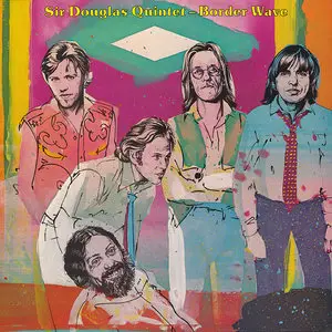 Sir Douglas Quintet - Border Wave (1981) {Takoma}24-bit/96kHz Vinyl Rip plus Redbook CD Version