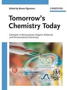 Tomorrow's Chemistry Today: Concepts in Nanoscience, Organic Materials and Environmental Chemistry [Repost]