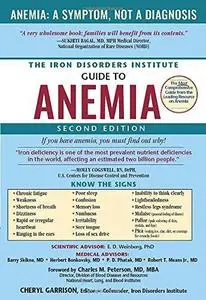 The Iron Disorders Institute Guide to Anemia