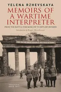 «Memoirs of a Wartime Interpreter» by Elena Rzhevskaya