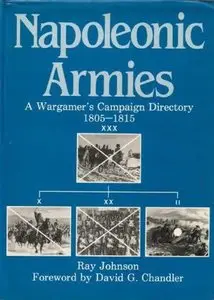 Napoleonic Armies: Wargamer's Campaign Directory, 1805-1815 (Repost)