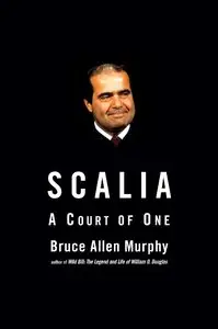 Scalia: A Court of One [Repost]