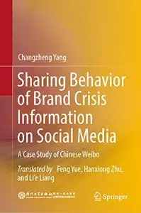 Sharing Behavior of Brand Crisis Information on Social Media: A Case Study of Chinese Weibo