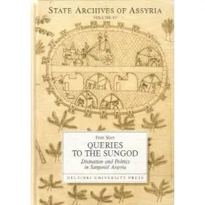 Queries to the Sungod: Divination and Politics in Sarponid Assyria (repost)