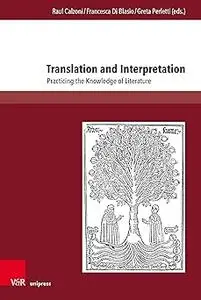 Translation and Interpretation: Practicing the Knowledge of Literature