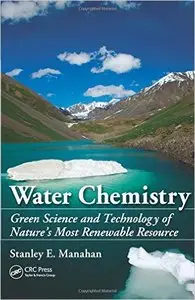 Water Chemistry: Green Science and Technology of Nature's Most Renewable Resource