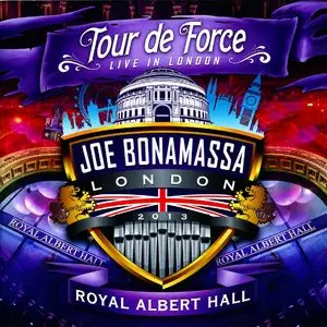 Joe Bonamassa - Tour de Force: Live In London - Royal Albert Hall (2014) [2CD] {J&R Adventures}