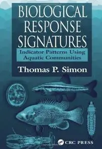 Biological Response Signatures: Indicator Patterns Using Aquatic Communities