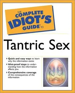 Complete Idiot's Guide to Tantric Sex, 1st Edition