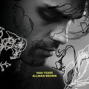 Allman Brown - 1000 Years (2017) [Official Digital Download]