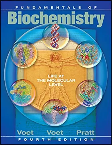 Fundamentals of Biochemistry: Life at the Molecular Level, 4th Edition