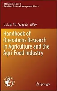 Handbook of Operations Research in Agriculture and the Agri-Food Industry
