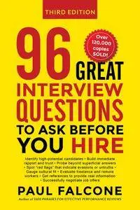 96 Great Interview Questions to Ask Before You Hire, 3rd Edition