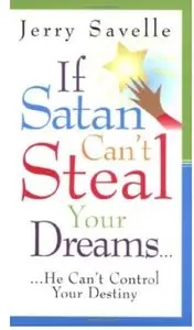 If Satan Can't Steal Your Dreams... He Can't Control Your Destiny [Repost]