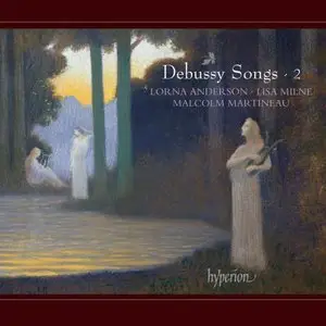 Debussy: Songs, Vol. 2 - Anderson, Milne, Martineau (2012)