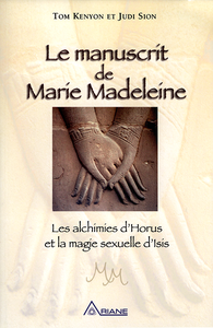 Tom Kenyon, Judi Sion - Le manuscrit de Marie Madeleine