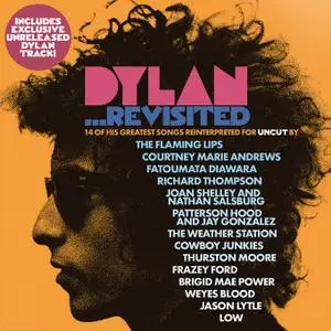 VA -  Dylan... Revisited (14 Of His Greatest Songs Reinterpreted For Uncut) (2021)