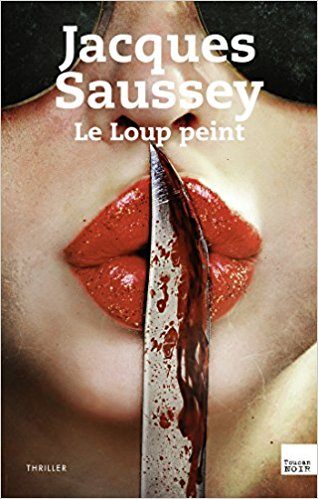 Le loup peint - Jacques Saussey