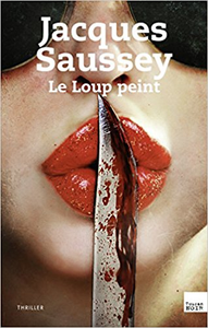 Le loup peint - Jacques Saussey