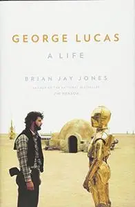 George Lucas: A Life