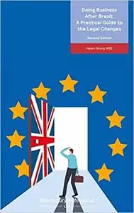 Doing Business After Brexit: A Practical Guide to the Legal Changes Ed 2