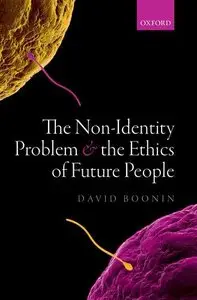 The Non-Identity Problem and the Ethics of Future People (repost)