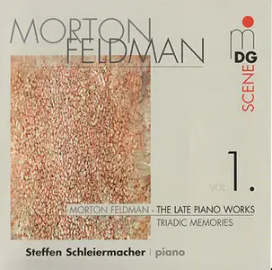 Morton Feldman - Schleiermacher - The Late Piano Works Vol. 1 (2008, MDG "Scene" # 613 1521-2) [RE-UP]