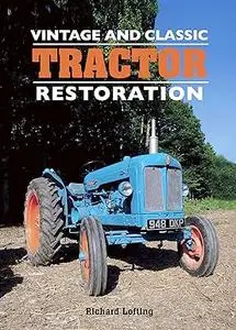 Vintage and Classic Tractor Restoration (Repost)
