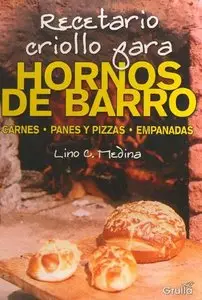 Recetario Criollo para Hornos de Barro: carnes, panes y pizzas, empanadas (Repost)