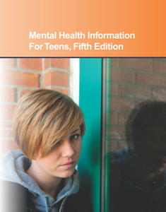 Mental Health Information for Teens, Fifth Edition