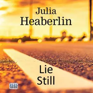 «Lie Still» by Julia Heaberlin