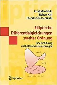 Elliptische Differentialgleichungen zweiter Ordnung: Eine Einführung mit historischen Bemerkungen