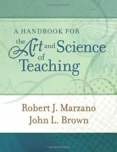 A Handbook for the Art and Science of Teaching