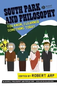 South Park and Philosophy: You Know, I Learned Something Today [Audiobook] {Repost}