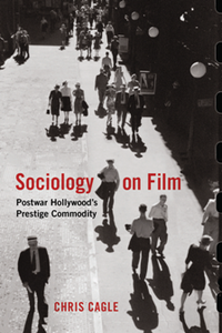 Sociology on Film : Postwar Hollywood's Prestige Commodity