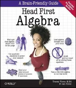Head First Algebra A Learner's Guide to Algebra I (repost)