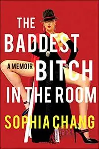 The Baddest Bitch in the Room: A Memoir