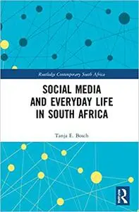 Social Media and Everyday Life in South Africa