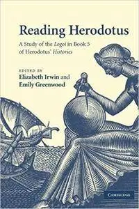 Reading Herodotus: A Study of the Logoi in Book 5 of Herodotus' Histories (Repost)