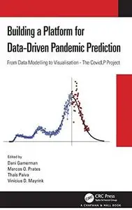 Building a Platform for Data-Driven Pandemic Prediction: From Data Modelling to Visualisation - The CovidLP Project