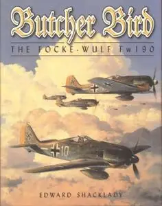 Butcher Bird: The Focke-Wulf Fw 190 (Repost)