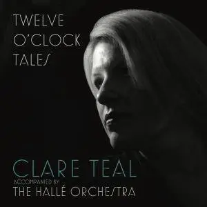 Clare Teal - Twelve O’Clock Tales (2016)