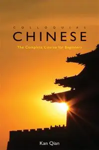 Colloquial Chinese: The Complete Course for Beginners, 2nd Edition (repost)