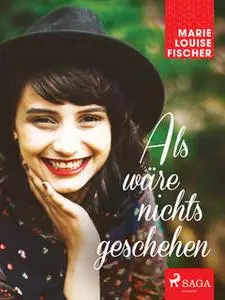 «Als wäre nichts geschehen» by Marie Louise Fischer