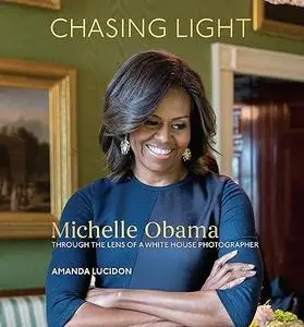 Chasing Light: Michelle Obama Through the Lens of a White House Photographer (Repost)