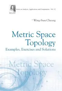 Metric Space Topology: Examples, Exercises and Solutions