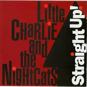 Little Charlie & the Night Cats - Straight Up!