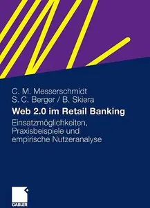 Web 2.0 im Retail Banking: Einsatzmöglichkeiten, Praxisbeispiele und empirische Nutzeranalyse (repost)