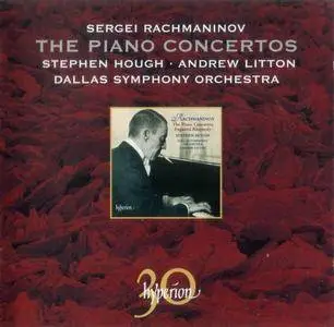 Stephen Hough, Dallas Symphony Orchestra, Andrew Litton - Rachmaninov: The Piano Concertos (2010)