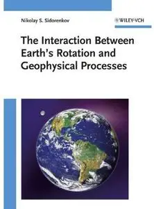 The Interaction Between Earth's Rotation and Geophysical Processes [Repost]